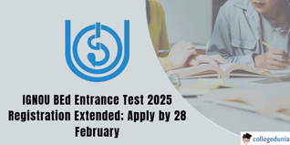 IGNOU BEd Entrance Test 2025: Registration Deadline Extended Till February 28